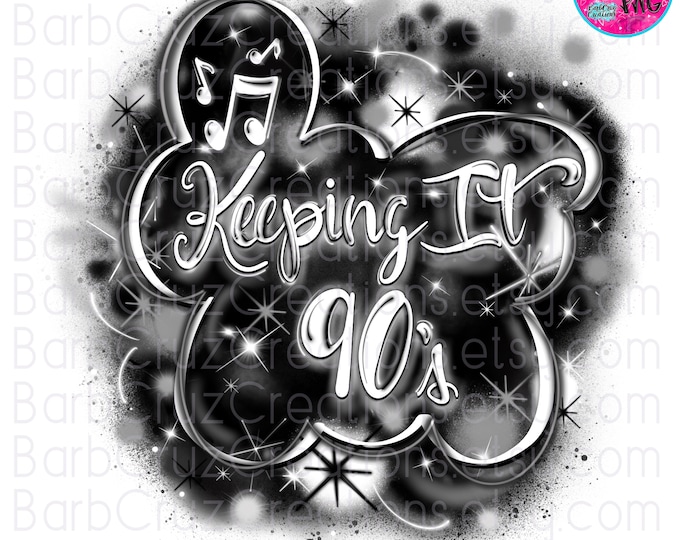 Airbrush png / Keeping It 90's / 90's made / Sublimation Designs / PNG / Retro / Vintage / Spray Paint PNG / 90's Vibes / Graffiti Designs