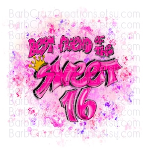 Best Friend of the Sweet 16, Sixteen bday, crown, Birthday, Airbrush png, Print Designs, Sublimation Designs, png, clipart, Digital Download