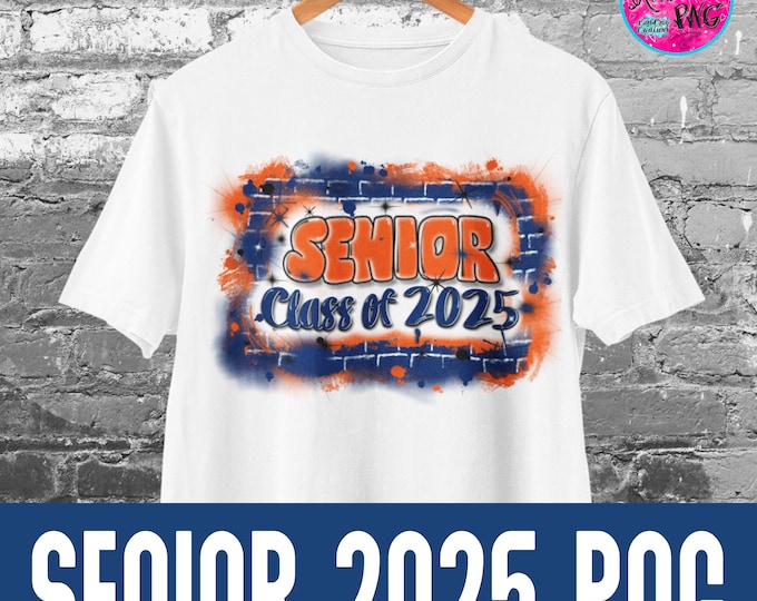 airbrush png, Senior 2025,Blue & Orange, Brick Wall, Graduate, Sublimation Design, Digital Download, Brick Wall, Graffiti, png, school shirt