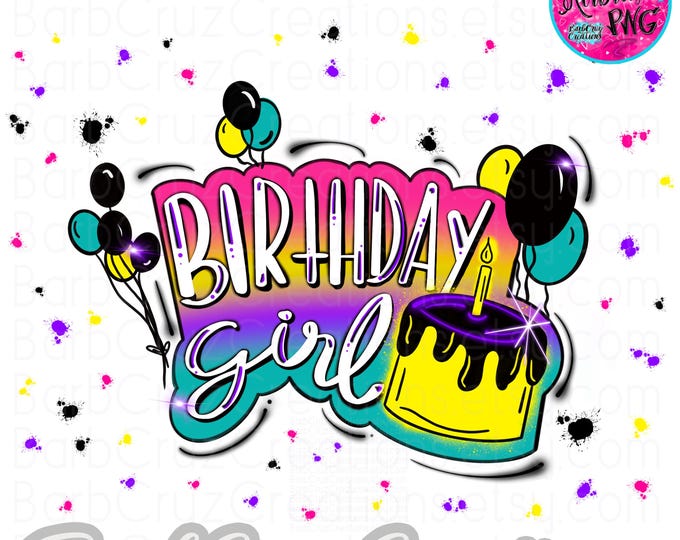 airbrush png, Birthday Girl, Colorful, Birthday Party Shirt Design, Sublimation Design, clipart, celebration, bday design for invitation