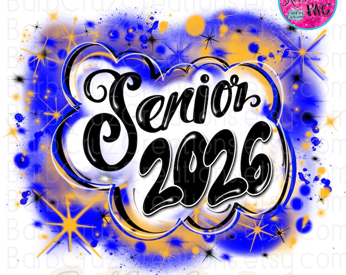 Senior 2026, High School, Class of 2026, Graduate, Airbrush png, Sublimation Design, Digital, Graffiti, 12th grade, blue, yellow, gold