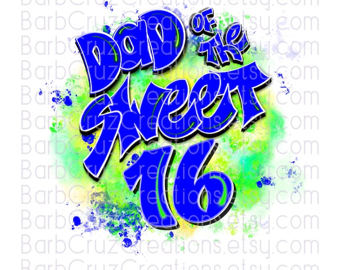 Dad of the sweet 16, Sweet 16, Sixteen bday, crown, Birthday, Airbrush png, Sublimation Designs, png, Digital Downloads, green, blue