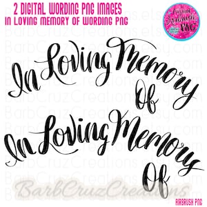 May include: Two digital PNG images with the text "In Loving Memory Of" in a flowing script. The text is black and appears on a white background. The image also includes the text "2 DIGITAL WORDING PNG IMAGES IN LOVING MEMORY OF WORDING PNG".