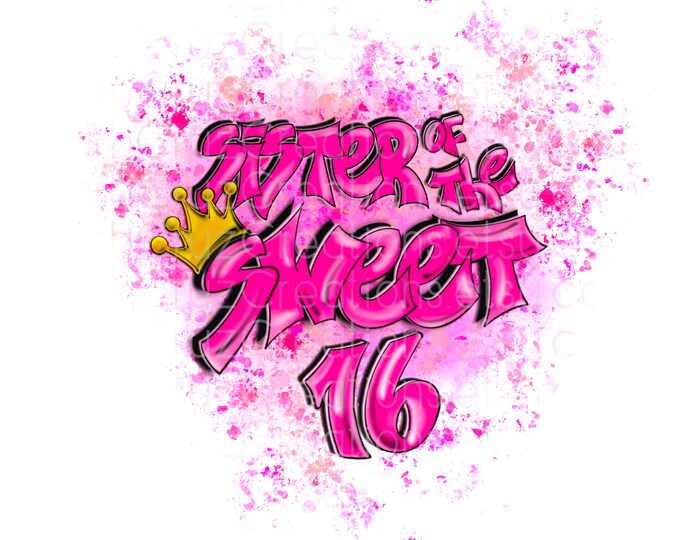 Airbrush png, Sister, of the Sweet 16, Sixteen bday, crown, Birthday, Print Designs, Sublimation Designs, clipart, Digital Downloads, trendy