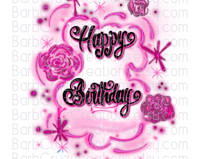 Airbrush png, Happy Birthday, It's my Birthday, Birthday Squad, Sublimation png, clipart, Digital Download, Graffiti Art, invitation, pink