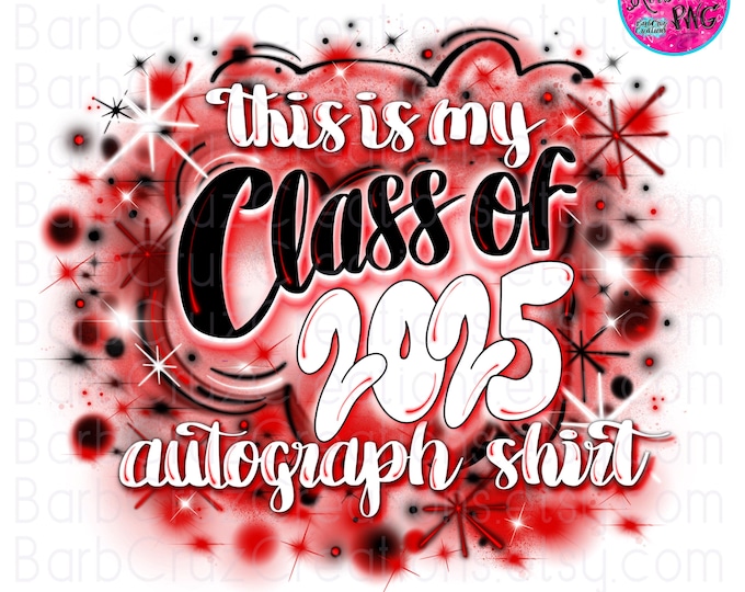 Senior 2025 Red Airbrush Autograph Shirt png, High School, Class of, Graduate, Airbrush, Sublimation Design, Digital, Graffiti, 12th grade