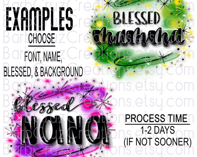 Blessed mommy, mama, create your own, Blessed, Airbrush, Custom, Shirts, Sublimation Designs, Mom, Grandmom, Nana, Mommy, Memaw, Granny