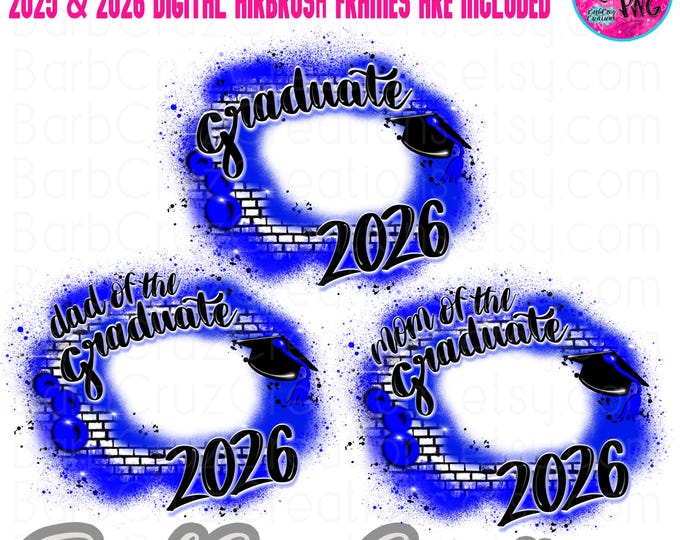 Airbrush png, Graduate 2026, 2025, mom of, graduate, dad of, Add your photo, Class of, Senior, Sublimation png, High School, College, blue