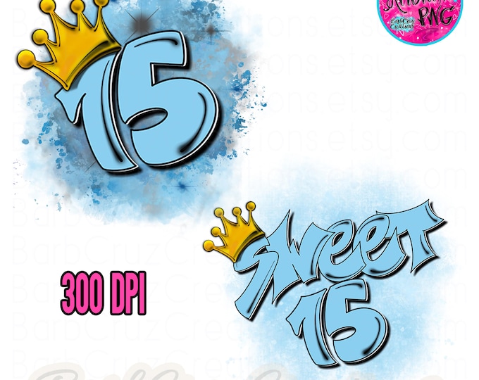 Light Blue Sweet 15 Airbrush PNG Digital Download, Fifteen bday, crown, Birthday Sublimation Designs, clipart, Hip Hop Graffiti Style
