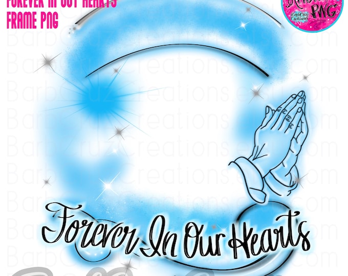 In loving Memory of, Airbrush png, Blue, RIP, Forever in Our Hearts, Digital Downloads, Custom, Memorial shirt png, Airbrush Template, frame
