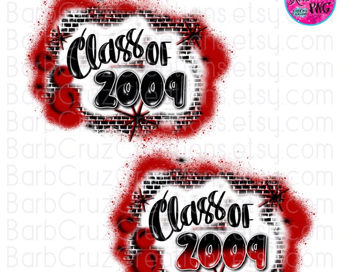 Class of 2009, Airbrush png, Sublimation, Graffiti png, Brick Wall, Graffiti Art, png, Reunion Shirt, Graduation, red, black, white
