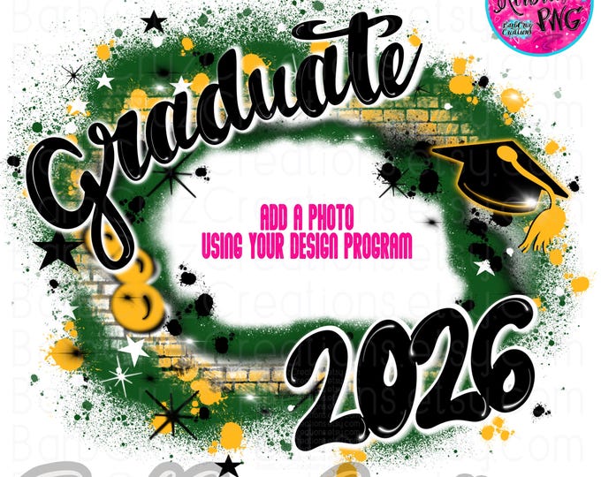 Airbrush png, Graduate 2026, 23, 24 ,25 Brick Wall, Senior, Add a photo, Class of, Graffiti, High School, College, Digital Download, Frame