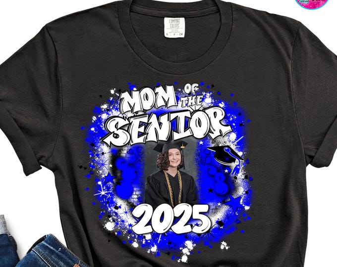 Senior Airbrush png, mom of the graduate 2025, Add your photo, Class of 2025, Senior 2025, Sublimation Designs, High School, College, blue