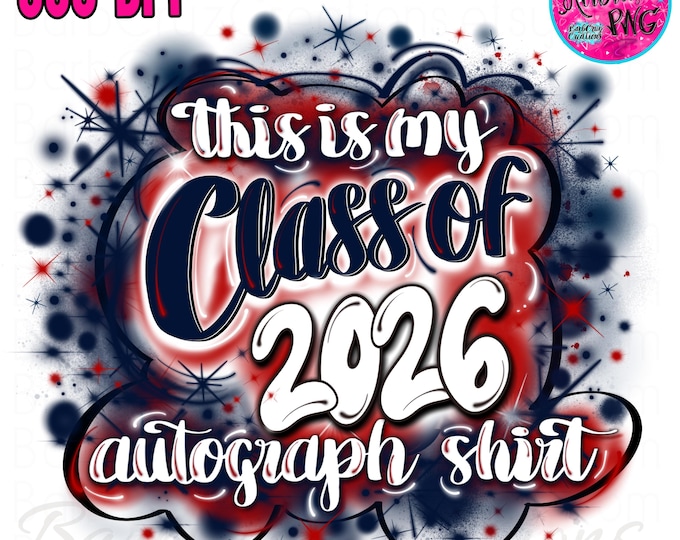 Airbrush png, Senior 2026, 25, Blue Airbrush, Autograph Shirt, High School, Class of, Graduate, Sublimation Design, Digital, Graffiti, B2S