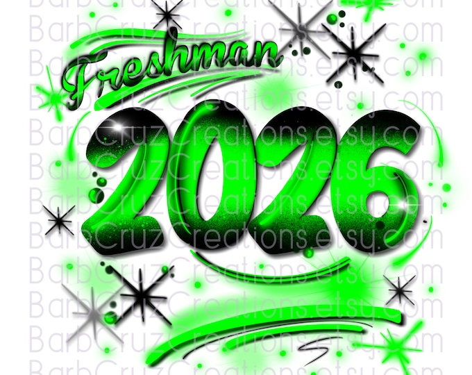 Airbrush, Freshman, 2026, Sublimation Design, Graffiti Art, png, jpg, Heat Transfer, High School Senior, College Senior, green, Graduate