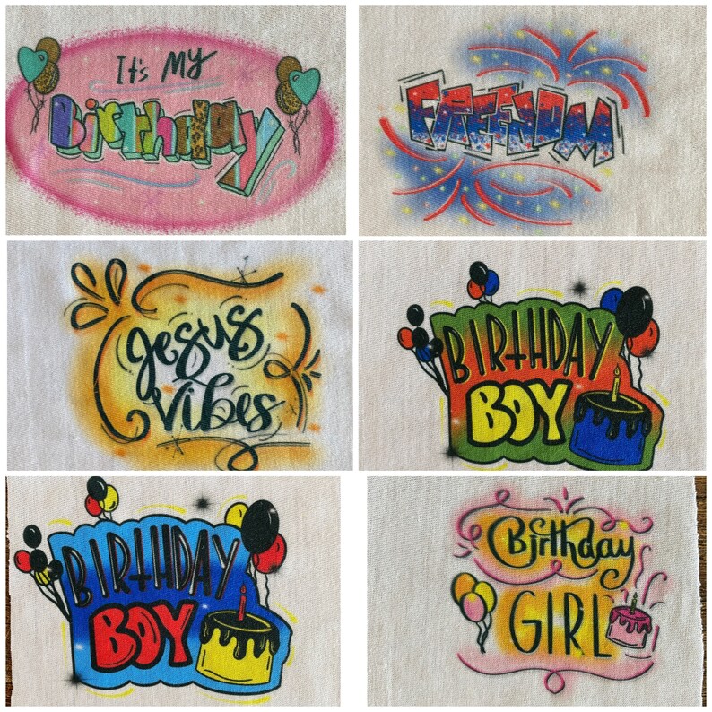 May include: Six different designs for t-shirts with birthday themes. The designs include "It's My Birthday", "Birthday Boy", "Birthday Girl", "Jesus Vibes", and "Freedom".