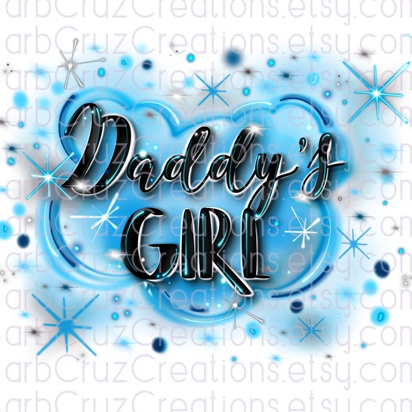 airbrushed daddy's girl, dad, girl, blue, sublimation transfer, digital download, png, waterslides, clipart, sublimation png, airbrush