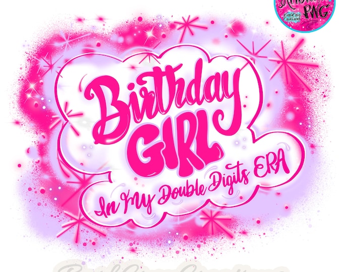 Airbrush png, In my double digits era, Birthday Girl Pink, Sublimation, clipart, trendy, party shirt, invitation, Graffiti Design, DTF