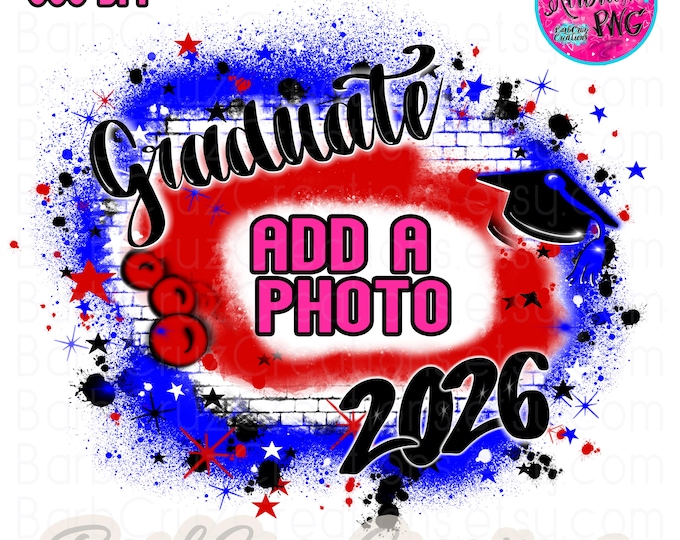 Airbrush Graduate 2026 PNG, Red White Blue, Brick Wall, Grad, Senior, Add your photo, Class of, Sublimation Designs, B2S, Graduation, Alumni