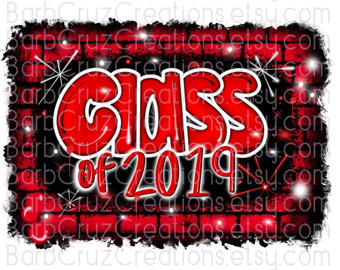 Class of 2019, Airbrush red black brick wall png, Senior, 2019, Sublimation Design, Digital, Graffiti, High School, College Senior, reunion