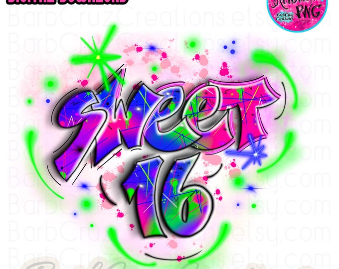 Sweet 16 Airbrush PNG Digital Download, Sixteen bday, Birthday, Party Invitation, Sublimation Designs, Hip Hop Y2K Graffiti clipart