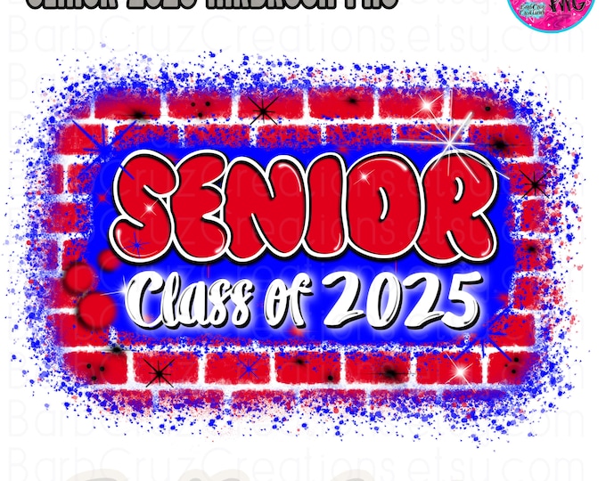 Airbrush png, Senior 2025, Red, White, Blue, PNG, Sublimation Design, Hip Hop Style, Brick Wall, Graffiti Art, Heat Transfer, Graduate, DTF