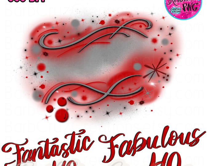 Airbrush Fantastic Fabulous 40 PNG Digital Download, Birthday Girl Red Gray Black, Sublimation Design, clipart, Graffiti Hip Hop Y2K Artwork