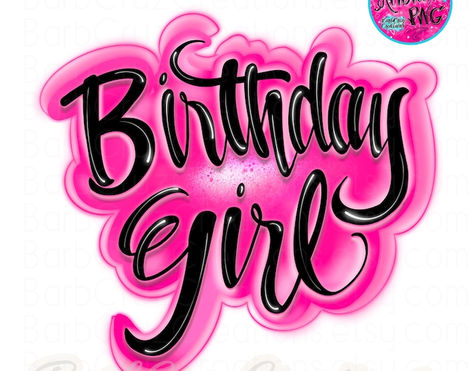 Airbrush Birthday Girl, Birthday Girl, Airbrush png, Sublimation Transfer, Digital Downloads, Sublimation Designs, clipart, Pink