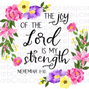 The joy of the Lord is my strength, watercolor flowers, png, digital downloads, sublimation transfers, sublimation designs, clip art