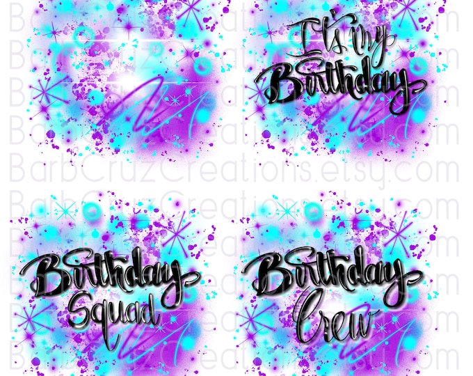 It's My Birthday, Birthday Crew, Birthday Squad, Airbrush png, Sublimation Design, png, Digital Download, Decoration, shirt, invitation