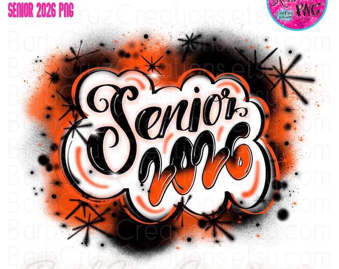 Airbrush png, Senior 2026, High School, Class of 2026, Graduate, Sublimation Design, Digital, Graffiti, 12th grade, orange, black, 2025