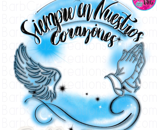 Airbrush png, Siempre en Nuestro Corazones, Always in my heart Spanish png, In loving Memory of, RIP, White, Light Blue Airbrush Frame, DTG