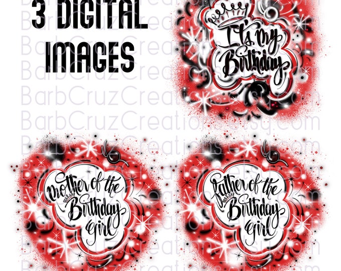 Airbrush png, It's My Birthday, Mother of the Birthday Girl, Birthday, Father, Girl, Sublimation, Airbrush digital design, shirt, invitation