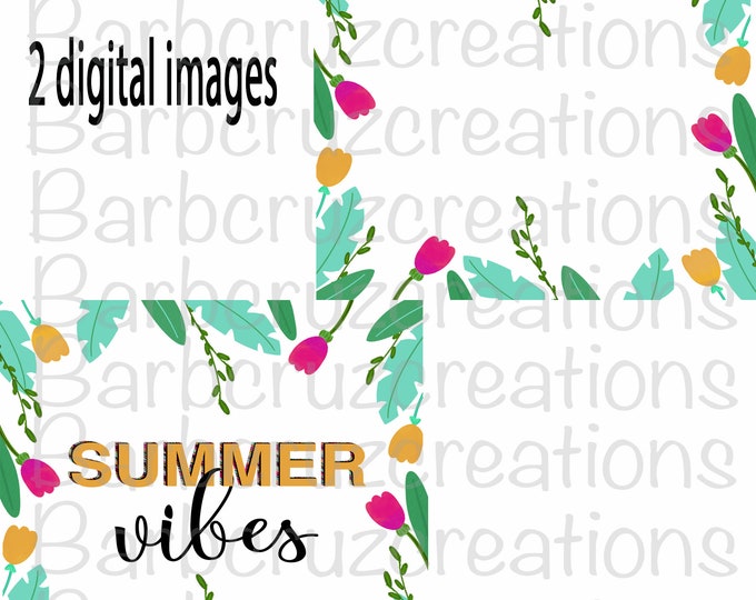 Summer Vibes Frame, Set of 2 Digital images, clip art, png, floral, instant download, digital download, sublimation design