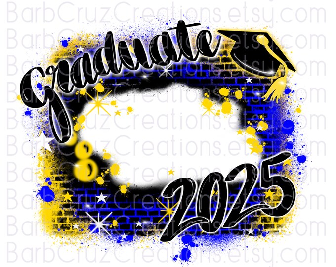 Airbrush png / Graduate 2024 / 2025 / Senior / Blue / Yellow / Add your photo / Class of / Brick Wall / Sublimation / Graffiti /  School