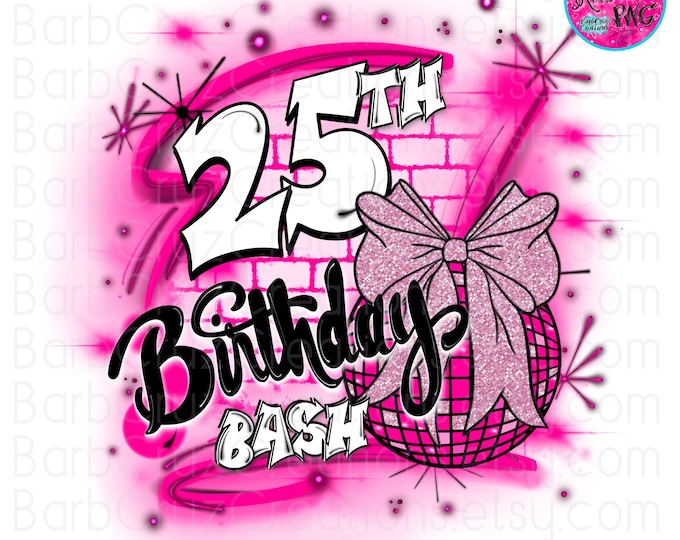 Airbrush png, Birthday Bash, It's my Birthday, coquette bow , Crew, Birthday Squad, Sublimation Designs, Graffiti Art, shirt, invitation