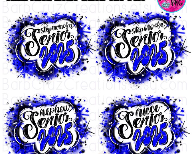 Blue Airbrush Spray Paint Senior 2025 Family, High School, Class of, DTF, Sublimation, Graffiti, step mom, step dad, nephew, niece, Grad