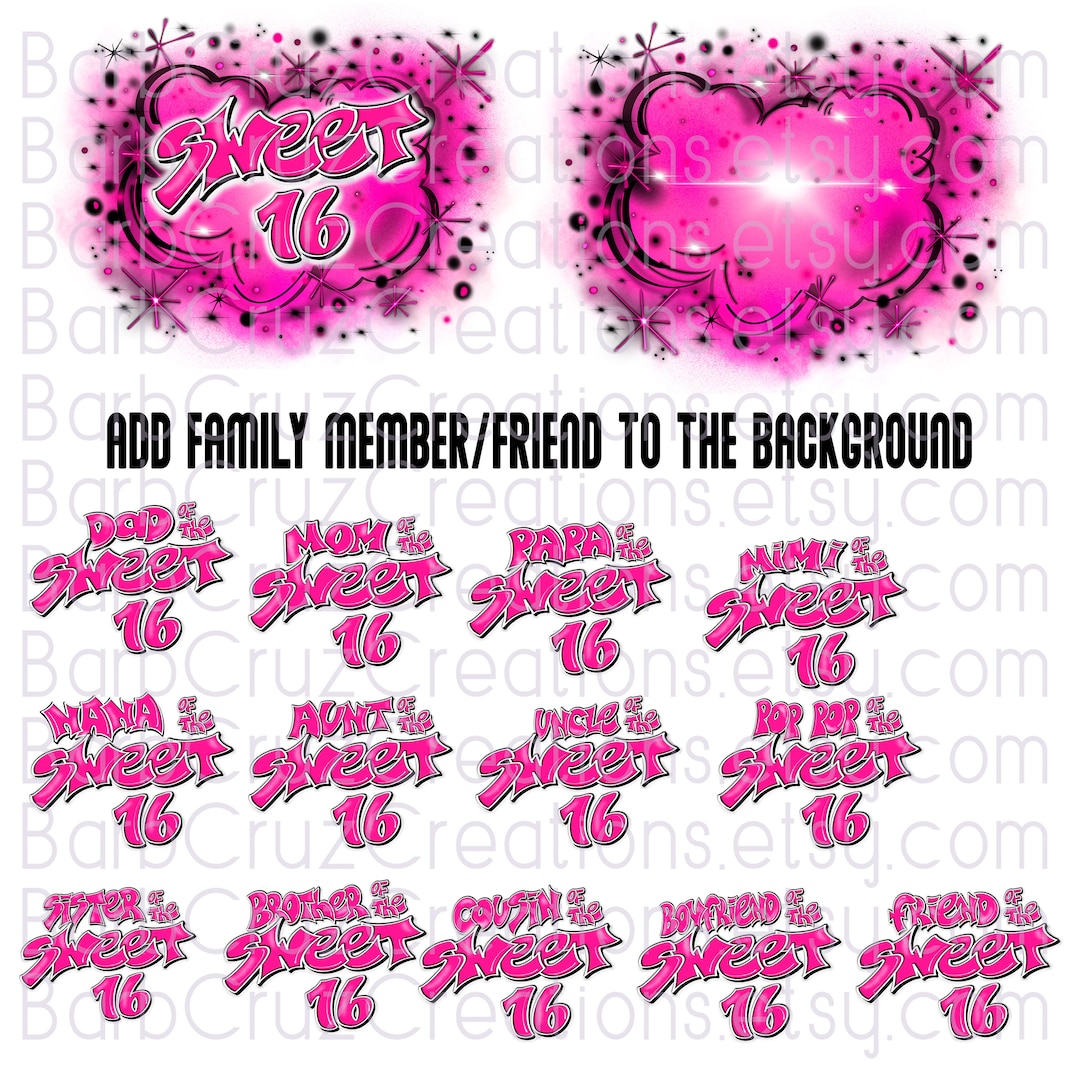 Airbrush Png / Sweet 16 Family / Mom / Dad / Nana / Brother / Sister ...