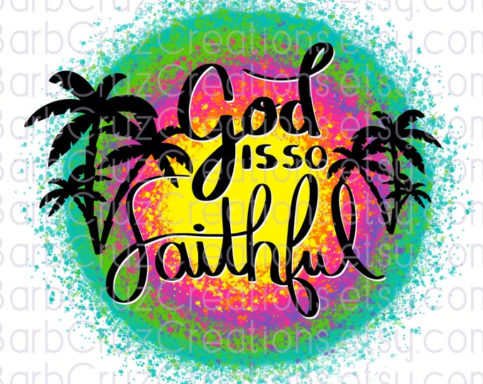 Airbrush God is so Faithful, Blue Background, Sublimation Designs, Digital Downloads, png, clipart, Heat Transfers, Waterslides