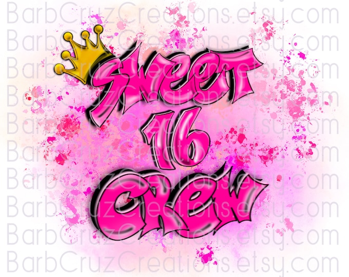Birthday Crew, of the Sweet 16, Sixteen bday, crown, Birthday, Airbrush, DIY heat transfers, Sublimation Designs, png, Digital Downloads,