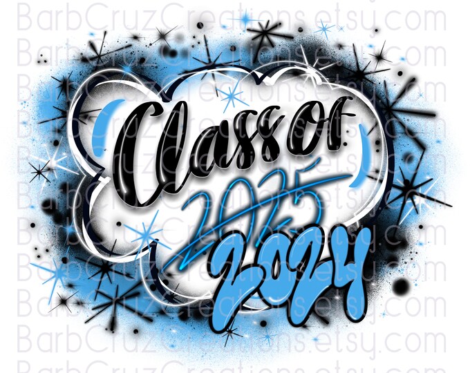 Class of 2024 / 2025 / Early Graduate / High School / Senior 2024 / Airbrush / Sublimation Design / Digital / Graffiti / 12th grade / blue