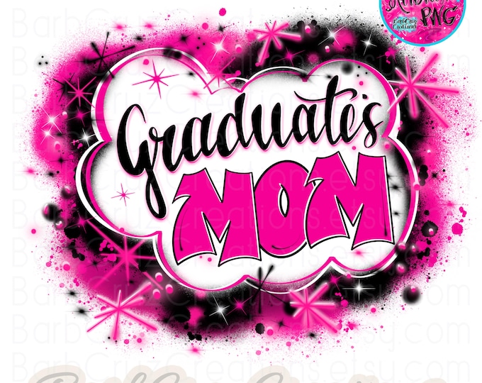 Family Shirts, Pink Airbrush Graduate, Sublimation Design (PNG) (Digital Download) Family, Mom, Dad, Brother, Sister, Graffiti, Graduate Set