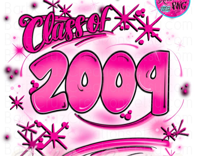 Airbrush png, Pink Class of 2009, High School Reunion, Senior 2009, Airbrush, Sublimation Design, Digital, Graffiti, png, Senior, 12th grade