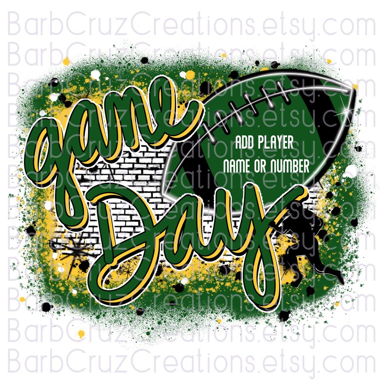 May include: Green and yellow graphic design with the words "game day" and a football. The design has a brick wall background and a silhouette of a football player. The text "ADD PLAYER NAME OR NUMBER" is included.