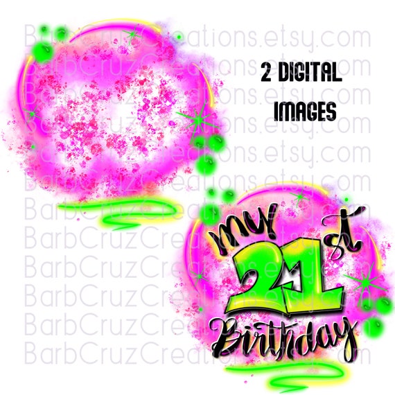 Airbrush, 21st Birthday, 21 years old, Birthday, Airbrush png, Sublimation Transfer, Digital Downloads, Sublimation Designs, clipart