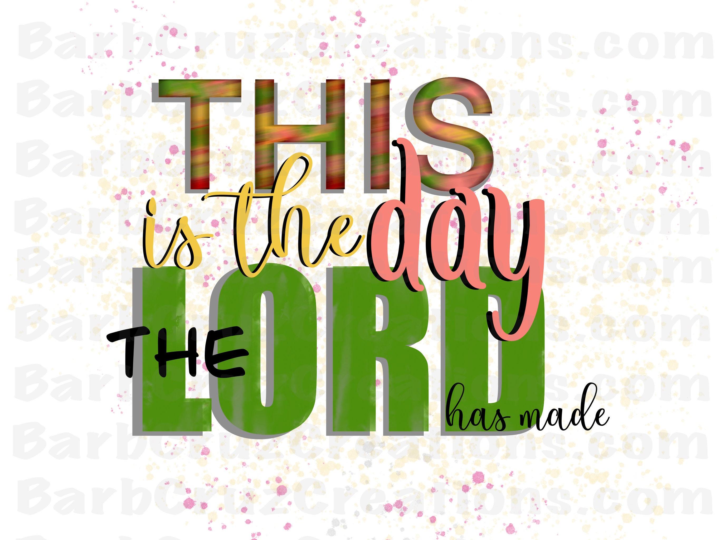 This Is The Day That The Lord Has Made