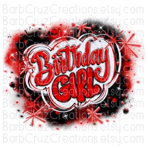 Airbrush png, Birthday Girl Red, Black, White Airbrush digital image, Sublimation Design, png, clipart, Digital Download, shirt, invitation