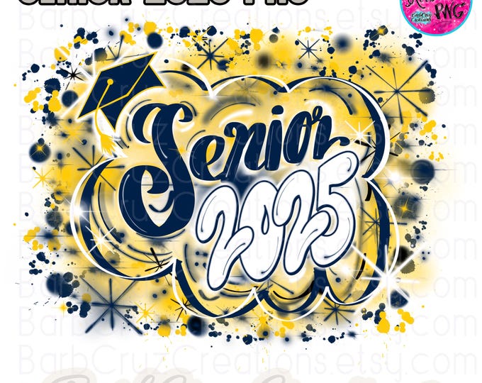 Airbrush png, Senior 2025, High School, Class of 2025, Graduate, Sublimation, Digital, Graffiti Art, 12th grade, Graduate,  Blue, Yellow