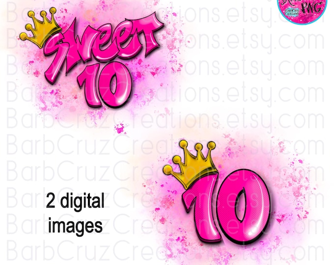 Airbrush png, Trendy Sweet 10th Birthday png, Pink, Tenth, bday, crown, Birthday Shirt, Sublimation Designs, Digital Downloads, 10th bday