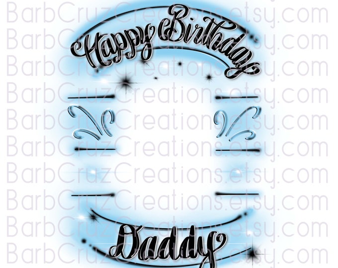 Happy Birthday Daddy Light Blue Airbrush Frame png / In Memory of / Sublimation Designs / Custom memorial shirt / Heavenly Birthday